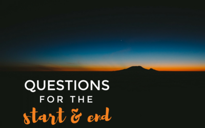 Questions for the Start and End of Your Day