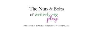 writerly play: a toolkit for creative thinking