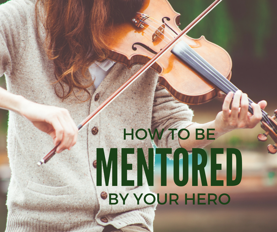 How to be Mentored by your Hero