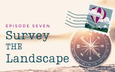 Creative Lift 007 – Survey the Landscape