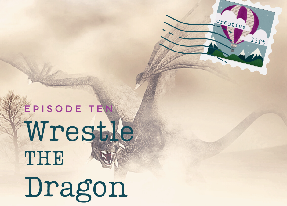 Creative Lift 010 - Wrestle the Dragon