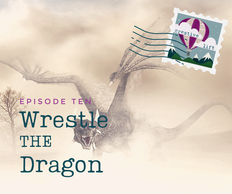 Creative Lift 010 - Wrestle the Dragon