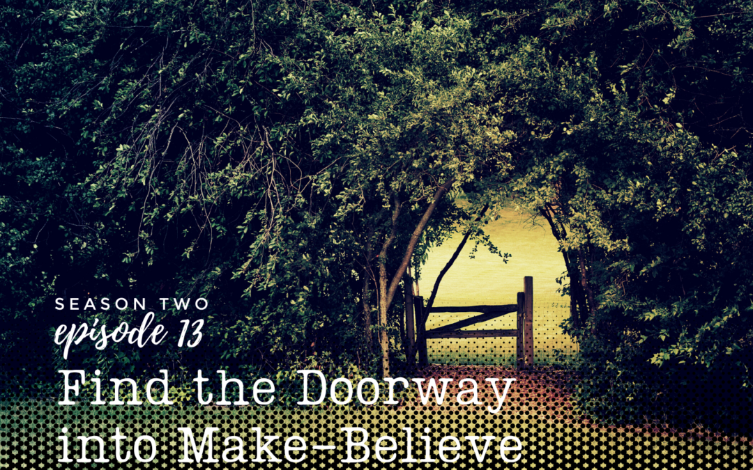 Creative Lift 013 - Find the Doorway to Make Believe
