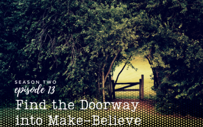 Creative Lift 013 – Find the Doorway into Make-Believe