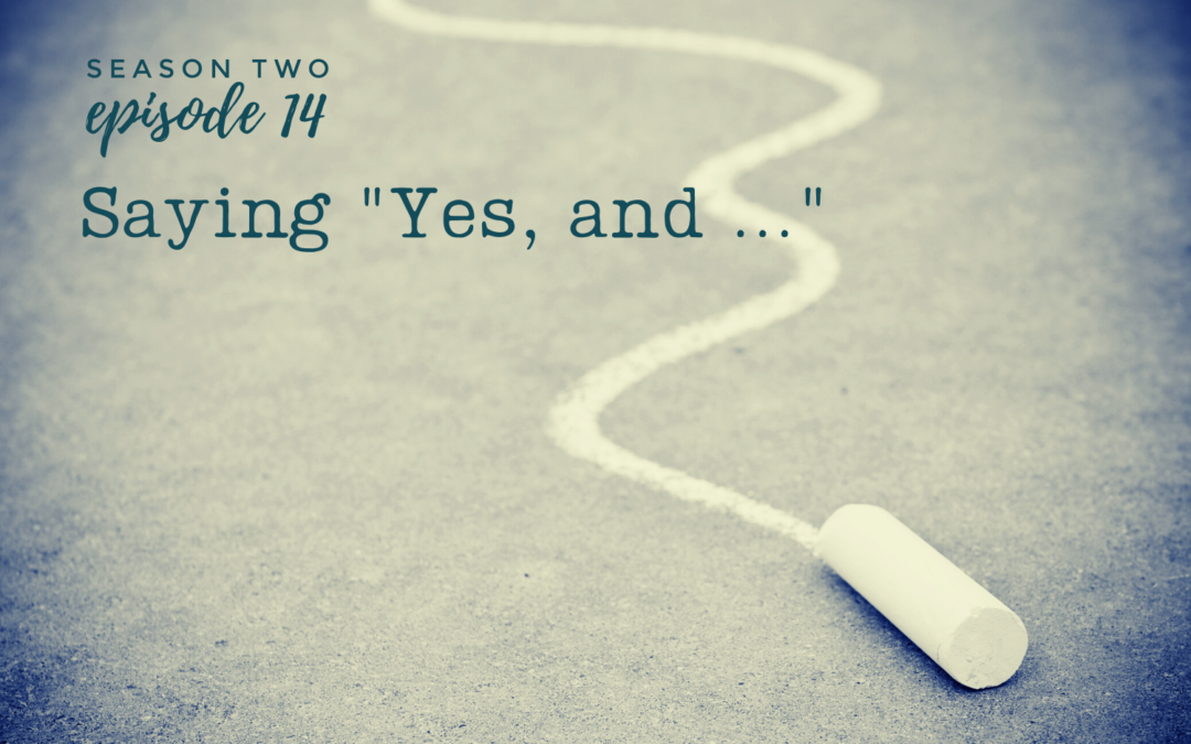 Creative Lift 014 - Saying Yes, And