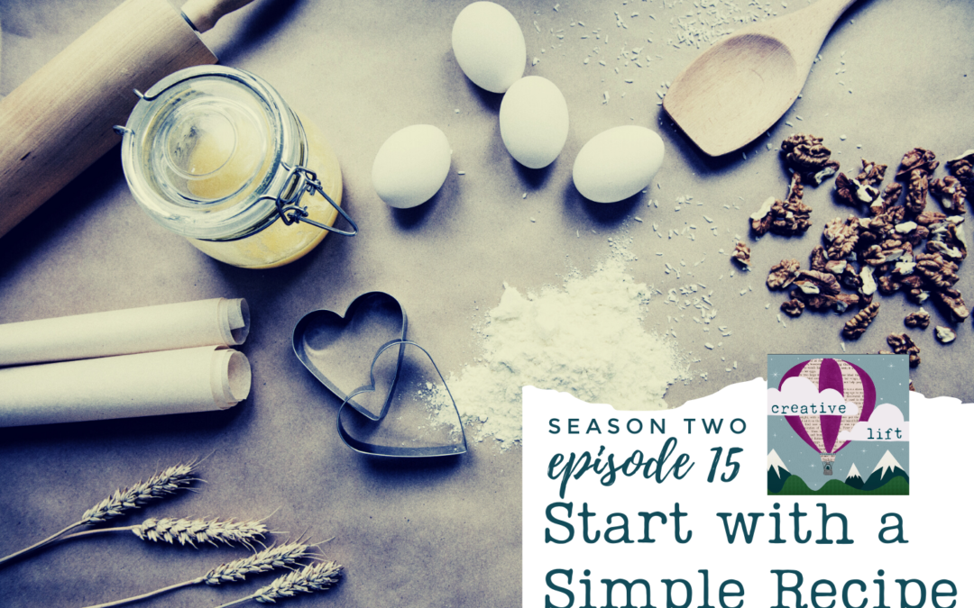 Creative Lift 015 - Start with Simple Recipe