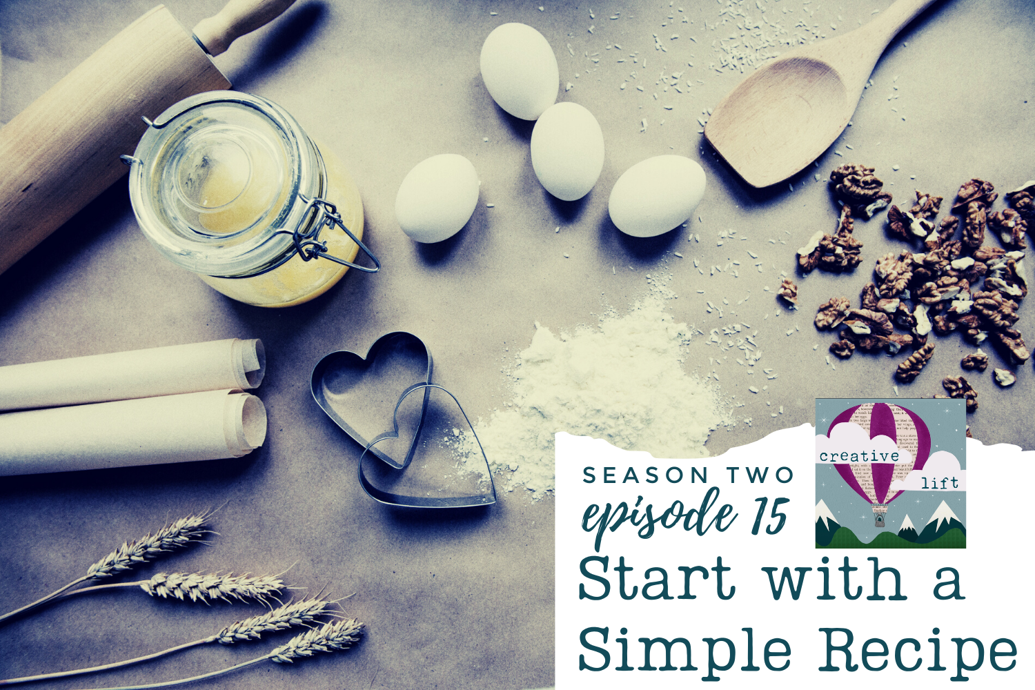 Creative Lift 015 - Start with Simple Recipe