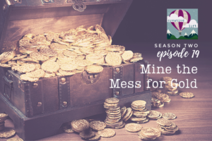Creative Lift 019 - Mine the Mess for Gold
