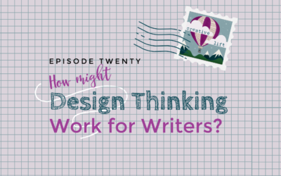 Creative Lift 020 – How Design Thinking Works and Why Writers Should Care