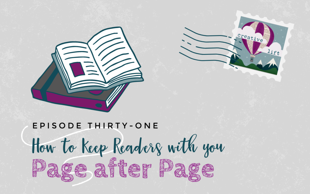 Creative Lift Episode 31- How to Keep Your Readers with you Page after Page
