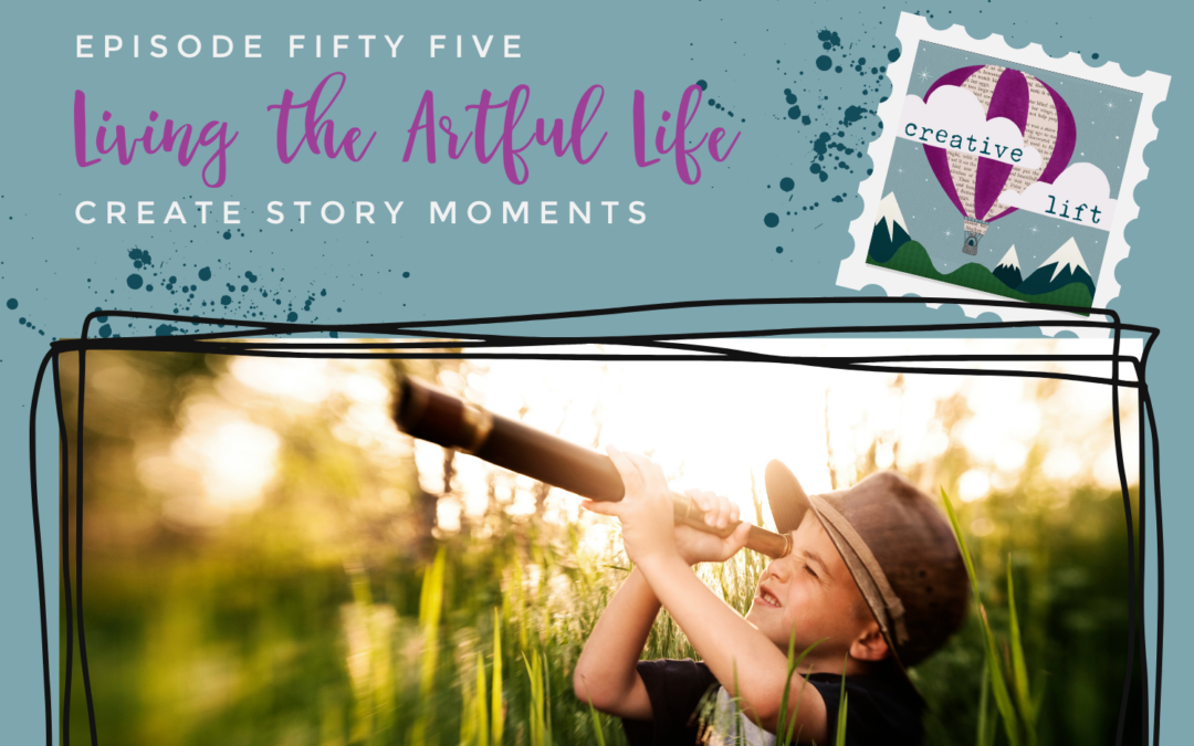 Creative Lift 55- Create Story Moments