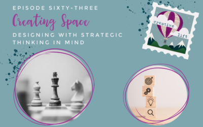 Creative Lift 63 – Designing with Strategic Thinking in Mind