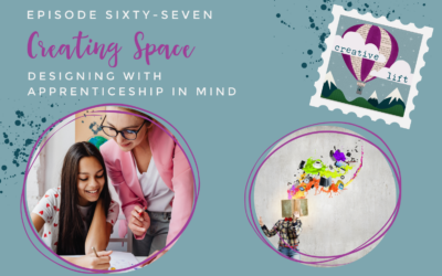 Creative Lift 67: Designing with Apprenticeship in Mind